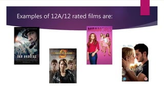 Examples of 12A/12 rated films are:
 