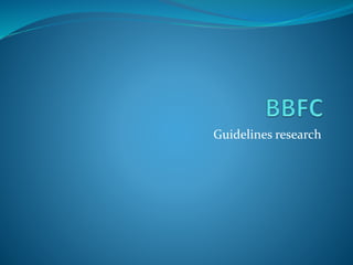 Guidelines research
 