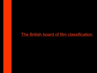 The British board of film classification   