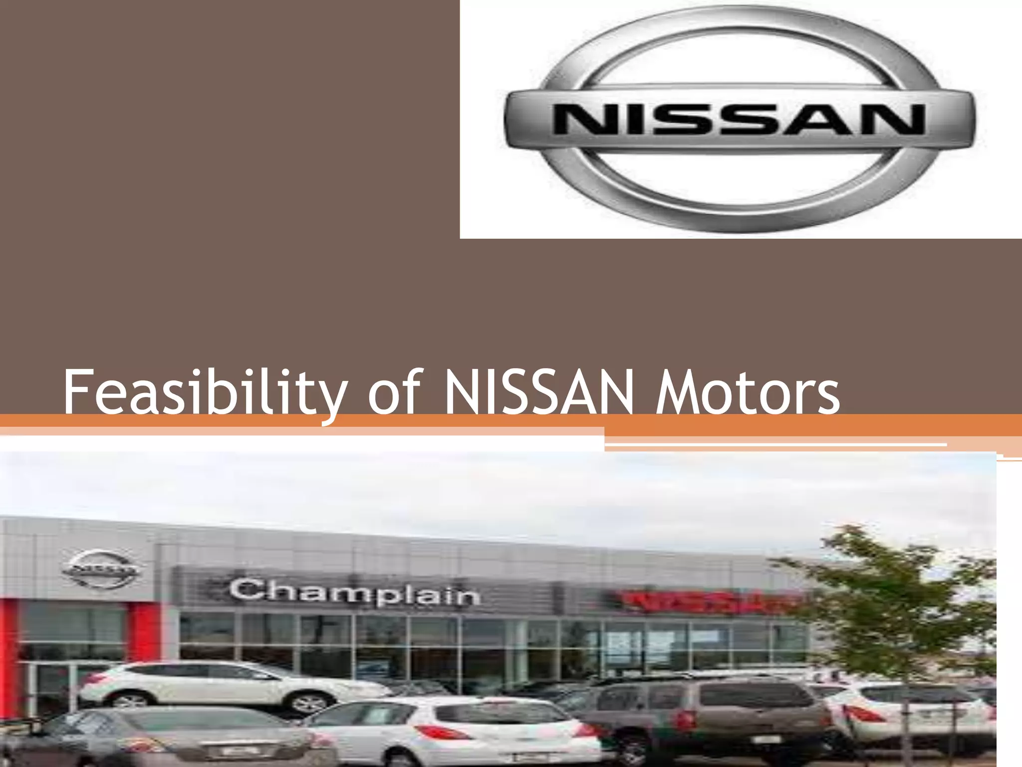 Feasibility of NISSAN Motors
 