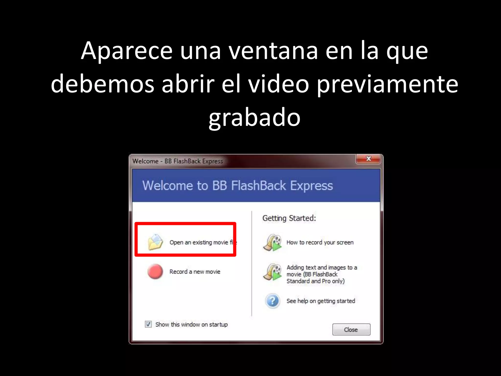 Aparece una ventana en la que debemos abrir el video previamente grabado