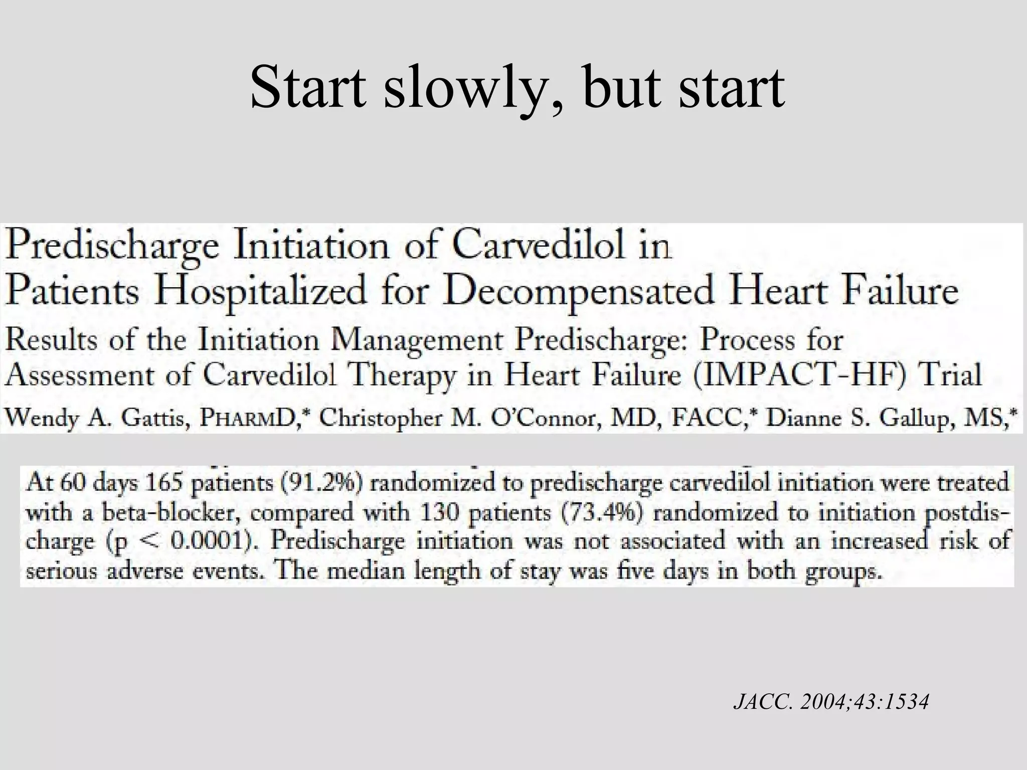 Start slowly, but start
JACC. 2004;43:1534
 