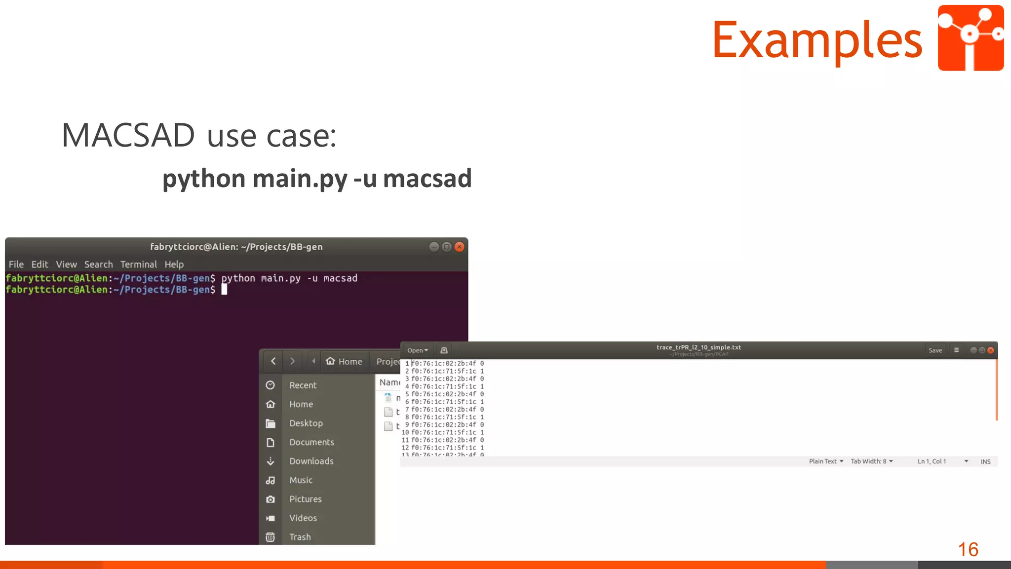 Examples
MACSAD use case:
python main.py -u macsad
16
 