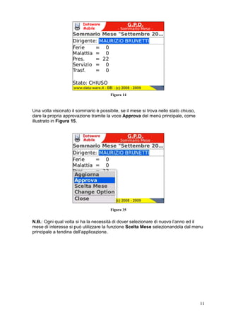 2.6      Configurazione




                                         Figura 4


 Dalla schermata di login è possibile accedere, tramite la funzione Configura del
 menù principale, alla schermata di configurazione (Figura 19) dove bisogna indicare
 l’indirizzo del server attraverso quale il palmare può accedere alle informazioni.
 Una volta impostato l’indirizzo corretto è possibile salvare le impostazioni attraverso
 la voce Salva del menù principale (Figura 20), e quindi tornare attraverso la voce
 Chiudi(Close) alla schermata principale di login.




                                         Figura 5




                                                                                      11
 