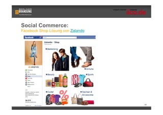 Social Commerce:
Facebook Shop Lösung von Zalando




                                   49
 