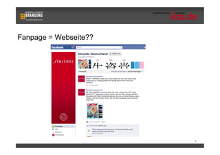 Fanpage = Webseite??




                       5
 
