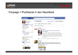Fanpage = Pushkanal in den Newsfeed




                                      6
 