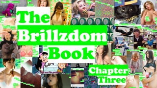 Book
The
Brillzdom
Three
Chapter
 