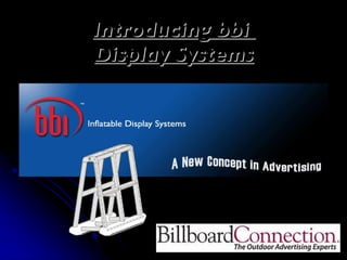 Introducing bbi  Display Systems 