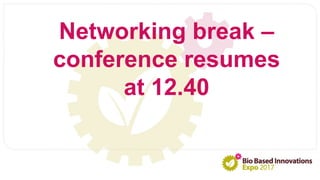 Networking break –
conference resumes
at 12.40
 
