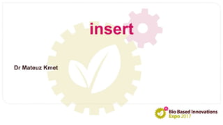 ||
Dr Mateuz Kmet
insert
 