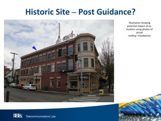Telecommunications Law
HistoricS ite– P ostGuidance?
Illustration showing
potential impact of co-
location using photos of
actual
rooftop installations
 