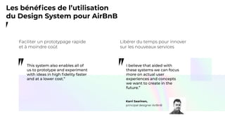 Les bénéﬁces de l’utilisation
du Design System pour AirBnB
Karri Saarinen,
principal designer AirBnB
 