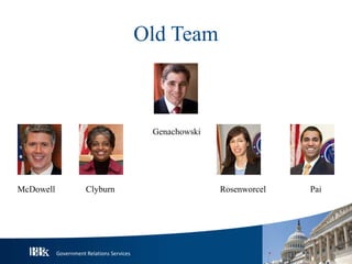 Government Relations Services
Old Team
McDowell Clyburn Rosenworcel Pai
Genachowski
 