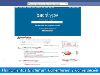 Monitorización de tu marca pública

Herramientas Gratuitas: Comentarios y Conversación

 