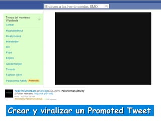 Enlaces a las herramientas SMO

Crear y viralizar un Promoted Tweet

 