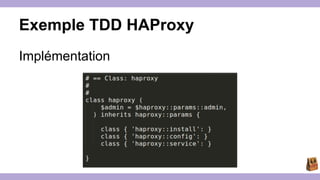 Exemple TDD HAProxy 
Implémentation 
 