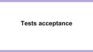 Tests acceptance 
 