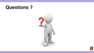 Questions ? 
 
