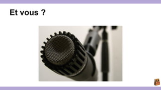 Et vous ? 
 