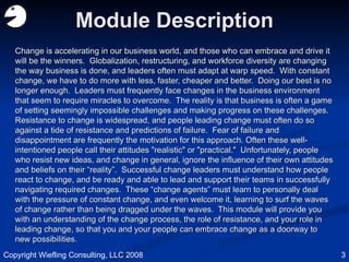 Module Description <ul><li>Change is accelerating in our business world, and those who can embrace and drive it will be th...