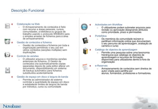 Comunidades e ColaboraçãoPotencia experiências de ensino e aprendizagem para além do contexto cursoPromoveraprendizagem formal e informal paraalém da sala de Formação com ferramentas de partilha e edição de conteúdos