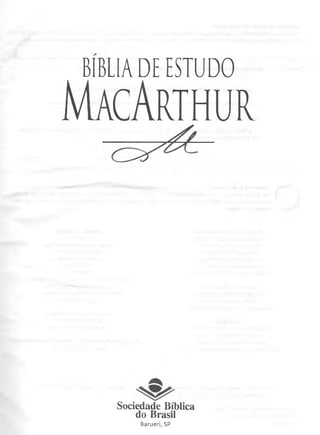 BIBLIA DE ESTUDO
MacArthur
Sociedade Bíblica
do Brasil
Barueri, SP.
 
