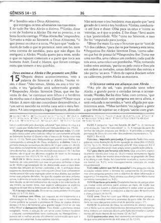 GÊNESIS 14-15 36
20e 'bendito seja o Deus Altíssimo,
que entregou os teus adversários nas tuas mãos.
E de tudo lhe ;deu Abrão o dízimo. 21 Então, disse
o rei de Sodoma a Abrão: Dá-me as pessoas, e os
bens ficarão contigo.22Mas Abrão lhe *respondeu:
'Levanto a mão ao S e n h o r , o Deus Altíssimo, '"o
que possui os céus e a terra, 23e juro que "nada to­
marei de tudo o que te pertence, nem um fio, nem
uma correia de sandália, para que não digas: Eu
enriqueci a Abrão; 24nada quero para mim, senão
o que os rapazes comeram e a parte que toca aos
homens Aner, Escol e Manre, que foram comigo;
estes que tomem o seu quinhão.
Deus anima a Abrão e lhe promete umfilho
1
C 1Depois destes acontecimentos, veio a
J palavra do S e n h o r a Abrão, “numa vi­
são, e disse: *Não temas, Abrão, eu sou o teu ‘es­
cudo, e teu "galardão será sobremodo grande.
2eRespondeu Abrão: S e n h o r Deus, que me ha-
verás de dar, fse continuo sem filhos e o herdeiro
da minha casa é o damasceno Eliézer? 3Disse mais
Abrão: A mim não me concedeste descendência, e
%m servo nascido na minha casa será o meu her­
deiro. 4A isto respondeu logo o S e n h o r , dizendo:
20 'Gn 24.27 ' Hb 7.4 22 k Cn 14.2,8,10 ; Dn 12.7 mGn 14.19 2 3 n 2Rs5.16
^At 7.5 3 8Gn 14.14 4 /l2Sm7.12 5 ' SI 147.4 ' Jr 33.22 * Èx 32.13 'Cn 17.19
8 r Lc 1.18 10 sJr 34.18 'Lv 1.17 12 uGn 2.21; 28.11 13 v Êx 1.11 w Êx 12.40
fato é confirmado' pela descrição adicional "que possui os céus e a
terra", usada por Abrão bem como por Melquisedeque (vs. 19,22).
14.20 que entregou os teus adversários nas tuas mãos. O crédi­
to pela vitória sobre uma coalizão militar foi corretamente atribuído
ao Soberano Senhor (El Elyon) e não à bravura de Abrão (veja nota
nos vs. 15-16). Tanto para Melquisedeque quanto para Abrão, isso
correspondia à adoração do Deus verdadeiro, o dízimo. Essa é a
primeira menção na Escritura da oferta de 10 por cento (cf. 28.22).
Essa oferta era totalmente voluntária e pode ter sido apenas um dé­
cimo do melhor, não um décimo do total (veja nota em Hb 7.4). Esse
décimo não é igual aos décimos exigidos de Israel na lei mosaica
(veja notas em Nm 18.21-24; Dt 14.22; 26.12).
14.21-24 Se Abrão tivesse concordado com o pedido do rei de
Sodoma, ele teria permitido que esse rei perverso atribuísse a rique­
za de Abrão à generosidade do rei, distorcendo assim o claro teste­
munho das bênçãos do Senhor conferidas a ele. A aceitação desse
pagamento desmentiria a sua confiança em Deus! Esse comprometi­
mento pessoal não seria impingido sobre os seus aliados, que podiam
tomar suas próprias decisões. No que diz respeito aos seus próprios
servos, o alimento tomado dos espólios era compensação suficiente.
Sem dúvida, os servos lembraram-se da reação e do testemunho de
seu mestre; na mente deles, esse aspecto sobrepujou os aspectos
negativos de que eles se lembravam da saída do Egito (veja 12.20).
15.1 eu sou o teu escudo. Deus servia como protetor divino para
Abrão (cf. SI 7.10; 84.9).
15.2 continuo sem filhos. Em resposta ao encorajamento e à
admoestação de Deus (v. 1), Abrão revelou o que o incomodava.
Como poderia se cumprir a promessa de Deus de muitos descen­
dentes (13.16) e de tornar-se uma grande nação (12.2) se ele não
tinha filhos? o damasceno Eliézer. Para Abrão, a promessa estava
estagnada. Assim, a adoção de um servo como homem herdeiro
— costume contemporâneo bem conhecido na Mesopotâmia —
parecia ser o melhor arranjo oficialmente reconhecido para que a
promessa se cumprisse, humanamente falando.
Não será esse o teu herdeiro; mas aquele que ;,será
gerado de ti será o teu herdeiro. 5Então, conduziu-
-o até fora e disse: Olha para os céus e ‘conta as
;estrelas, se é que o podes. E lhe disse: *Será assim
a tua 'posteridade. 6Ele mcreu no S e n h o r , e isso
lhe foi "imputado para justiça.
7 Disse-lhe mais: Eu sou o S e n h o r que te "tirei de
^Ur dos caldeus, ‘''para dar-te por herança esta terra.
8Perguntou-lhe Abrão: S e n h o r Deus, 'como sabe­
rei que hei de possuí-la? 9Respondeu-lhe: Toma-me
uma novilha, uma cabra e um cordeiro, cada qual de
três anos, uma rola e um pombinho.10Ele, tomando
todos estes animais, 'partiu-os pelo meio e lhes pôs
em ordem as metades, umas defronte das outras; e
não partiu 'as aves.11Aves de rapina desciam sobre
os cadáveres, porém Abrão as enxotava.
OSenhor entra em aliança com Abrão
12Ao pôr do sol, “caiu profundo sono sobre
Abrão, e grande pavor e cerradas trevas o acome­
teram; 13então, lhe foi dito: Sabe, com certeza, ’que
a Lua posteridade será peregrina em terra alheia, e
será reduzida à escravidão, e “'será afligida por qua­
trocentos anos.14Mas também veu julgarei a gente
a que têm de sujeitar-se; e depois ysairão com gran-
:APÍTULO 15 1)11 10..1 k Gn 21.17; 26.24' Dl 33.29 (/Pv 11.18 2 * Gn 17.18
6 mRm 4.3,9,22'’ SI 32.2; 106.31 7 ° G n 12.1 <>Gn 11.28,31 ^SI 105.42.44
14 ' Êx 6.6 >'Êx12.36
15.3-5 A pergunta: "que me haverás de dar?" (v. 2) tornou-se
uma acusação, "não me concedeste" (v. 3). A rejeição da parte do
Senhor da solução proposta por Abrão (v. 4) precedeu a reiterada
promessa de Deus de conceder descendentes inumeráveis (v. 5).
15.5 Cf. Rm 4.18.
15.6 creu... imputado para justiça. O apóstolo Paulo citou essas
palavras como ilustração da fé em oposição às obras (Rm 4.3,9,22;
Gl 3.6; Tg 2.23). Abrão foi justificado pela fé! Veja notas em Rm 4
e Cl 3 para uma discussão mais ampla sobre a justificação pela fé.
15.7 para dar-te por herança esta terra. Que uma terra especi­
ficamente identificável (veja vs. 18-21) estava intimamente ligada
ao fato de Abrão ter muitos descendentes no propósito de Deus
e na aliança com Abrão, foi claramente revelado e, numa cerimô­
nia formal (vs. 9-21), seria irrevogavelmente colocada de modo
inquestionável.
15.8 como saberei que hei de possuí-la? Uma pergunta não de
acusação velada sobre a demora do cumprimento da promessa,
mas uma pergunta genuína com o objetivo de obter informação e
segurança. Em resposta, Deus afirmou sua aliança com Abrão numa
cerimônia memorável (vs. 9-21).
15.9-10 partiu-os pelo meio. O estabelecimento de antigas alian­
ças muitas vezes envolvia partir animais ao meio, de modo que
as pessoas que faziam a aliança pudessem andar entre as partes,
afirmando que o mesmo aconteceria a elas no caso de quebrarem
a aliança (veja |r 34.18-19).
15.12 sono. Deus fez com que Abrão adormecesse porque a
aliança não envolvia nenhuma promessa da parte dele. Ele não an­
daria no meio das partes como sinal de garantia (veja v. 1 7).
15.13-14 As palavras de Deus na cerimônia da aliança assegu­
ram a Abrão que os seus descendentes definitivamente estariam na
terra, embora um doloroso desvio pelo Egito iria retardar o cumpri­
mento até muito depois da sua morte. Cf. At 7.6-7.
15.13 quatrocentos anos. Isso representa um número aproxima­
do que seria precisamente de 430 anos (cf. Êx 12.40).
 