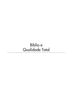 Bíblia e
Qualidade Total
 