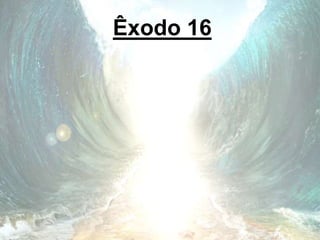 Êxodo 16
 