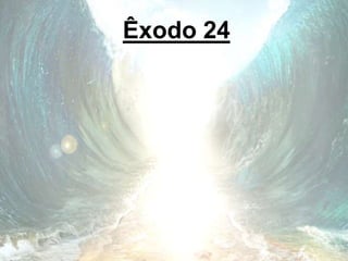 Êxodo 24
 