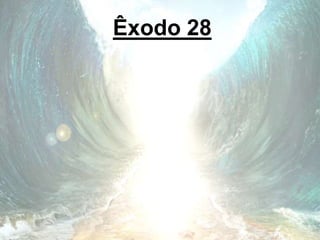 Êxodo 28
 