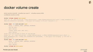Premier pas avec Docker 2019/10/08
#BBL
docker volume create
docker-machine create bbl --virtualbox-cpu-count=4 --virtualbox-memory=4096
eval $(docker-machine env bbl)
docker volume create data-mysql
docker run --rm --name todo-mariadb -e MYSQL_USER=springuser -e MYSQL_PASSWORD=mypassword-quoor-uHoe7z -e MYSQL_DATABASE=db_todo -e
MYSQL_ROOT_PASSWORD=r00t-aeKie8ahWai_ -v data-mysql:/var/lib/mysql -p 3306:3306 -d mariadb:10.3.10
docker exec -it todo-mariadb bash
mysql -u $MYSQL_USER -p$MYSQL_PASSWORD
use db_todo;
show tables;
create table toto (bbl int);
show tables;
docker stop todo-mariadb && docker rm todo-mariadb
docker run --rm --name todo-mariadb -e MYSQL_USER=springuser -e MYSQL_PASSWORD=mypassword-quoor-uHoe7z -e
MYSQL_DATABASE=db_todo -e MYSQL_ROOT_PASSWORD=r00t-aeKie8ahWai_ -v data-mysql:/var/lib/mysql -p 3306:3306 -d
mariadb:10.3.10
docker exec -it todo-mariadb bash
mysql -u $MYSQL_USER -p$MYSQL_PASSWORD
use db_todo;
show tables;
docker volume rm data-mysql
 