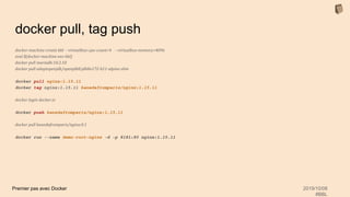 Premier pas avec Docker 2019/10/08
#BBL
docker pull, tag push
docker-machine create bbl --virtualbox-cpu-count=4 --virtualbox-memory=4096
eval $(docker-machine env bbl)
docker pull mariadb:10.3.10
docker pull adoptopenjdk/openjdk8:jdk8u172-b11-alpine-slim
docker pull nginx:1.15.11
docker tag nginx:1.15.11 kanedafromparis/nginx:1.15.11
docker login docker.io
docker push kanedafromparis/nginx:1.15.11
docker pull kanedafromparis/nginx:0.1
docker run --name demo-root-nginx -d -p 8181:80 nginx:1.15.11
 