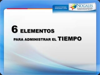 Planear “office hours” pre-agendadas6ELEMENTOS PARA ADMINISTRAR EL TIEMPO