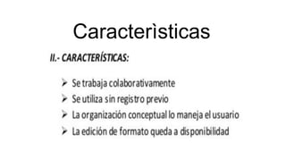 Caracterìsticas
 