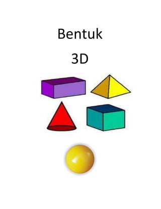 Bentuk
3D

 