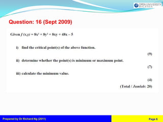 Question: 16 (Sept 2009)




Prepared by Dr Richard Ng (2011)   Page 6
 