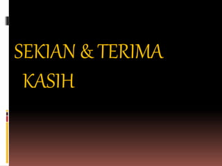 SEKIAN & TERIMA
KASIH
 