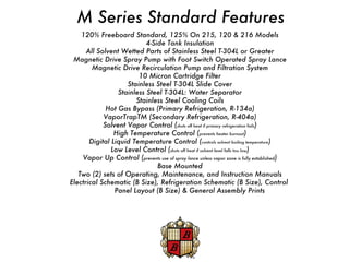 M Series Standard Features <ul><ul><ul><ul><ul><li>120% Freeboard Standard, 125% On 215, 120 & 216 Models </li></ul></ul><...