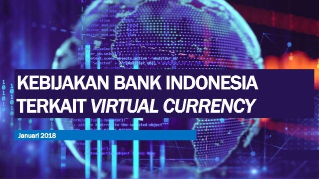 Kebijakan Bank Indonesia Terkait Virtual Currency