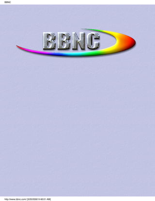 BBNC




http://www.bbnc.com/ [3/20/2000 9:48:01 AM]
 
