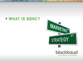 WHAT IS BBNC?




8/27/2012   Footer      2
 