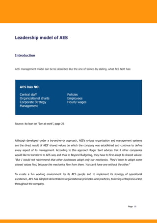 Leadership model of AES



Introduction



AES' management model can be be described like the one of Semco by stating, wha...
