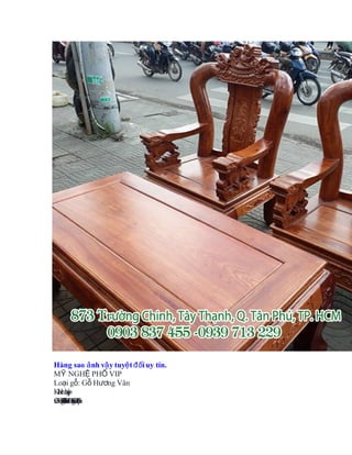 Hàng sao nh v y tuy t iuy tín.ả ậ ệ đố
M NGH PH VIPỸ Ệ Ố
Lo i g : G H ng Vânạ ỗ ỗ ươ
Kichthc:tayhôp
️ Chitiêt:Gm06món:01Bàndài,02ghn,01BngDài,01ôncao:01ônThp.
 