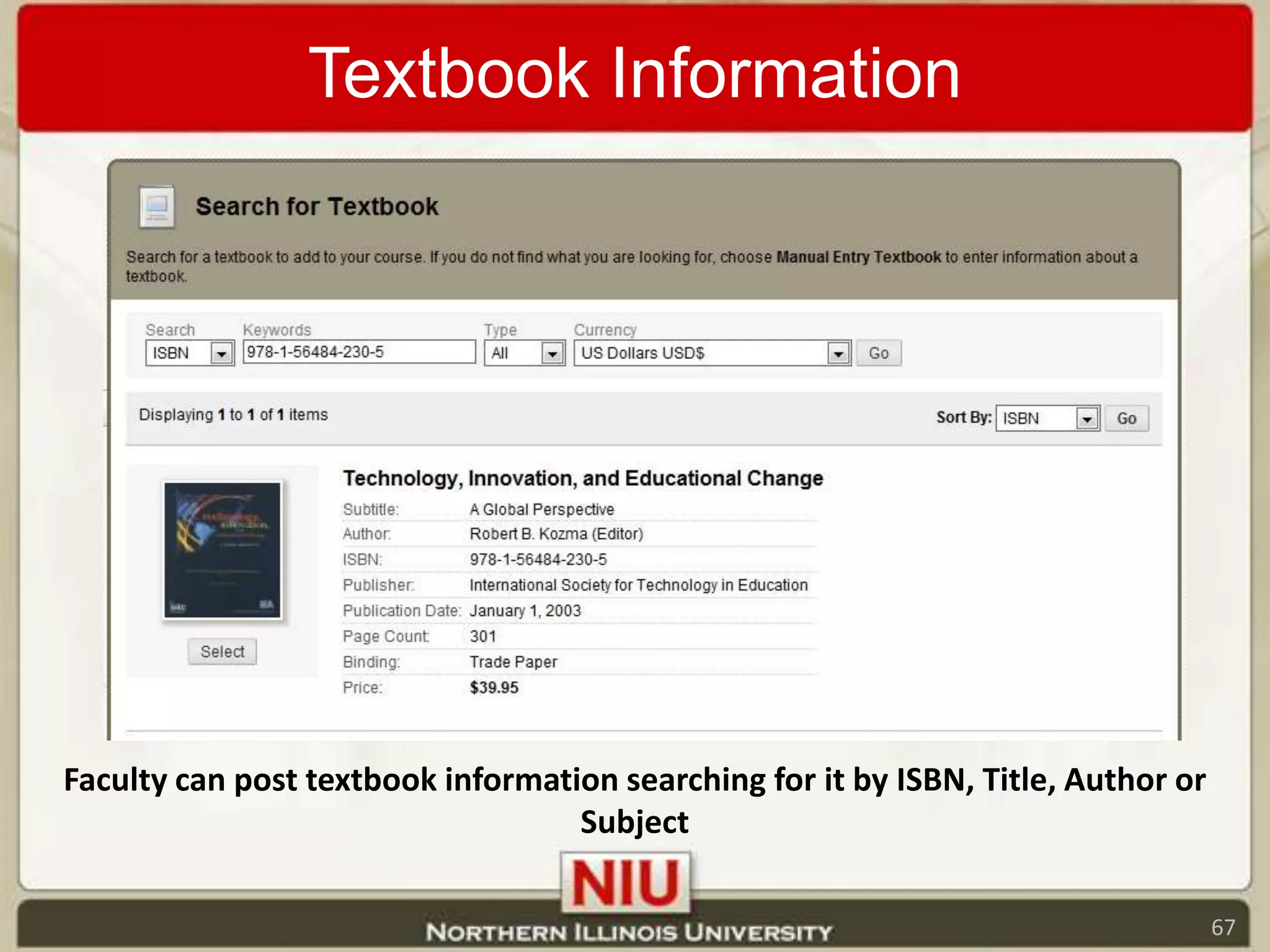 Textbook InformationFaculty can post textbook information searching for it by ISBN, Title, Author or Subject67