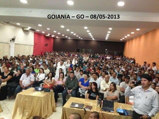 GOIANIA – GO – 08/05-2013
 