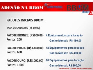 ADESÃO NA BBOM
CADASTRE-SE JÁ: WWW.BBOM.COM.BR/JUMP
 