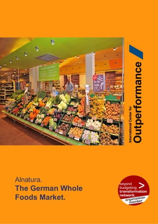 Outperformance
                   International Center for




Alnatura.
The German Whole
Foods Market.
                                              Page 1
 