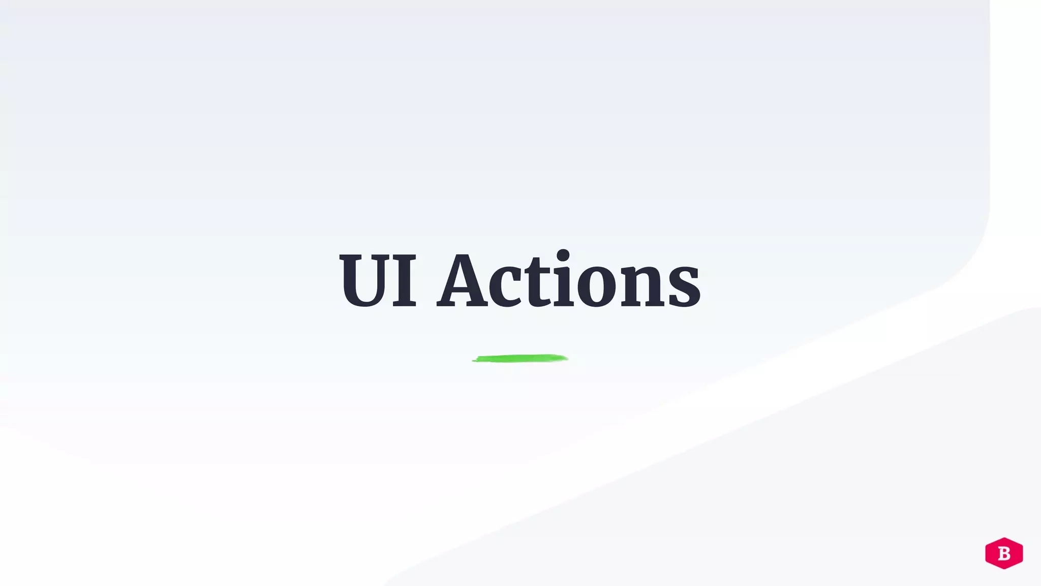 UI Actions
 